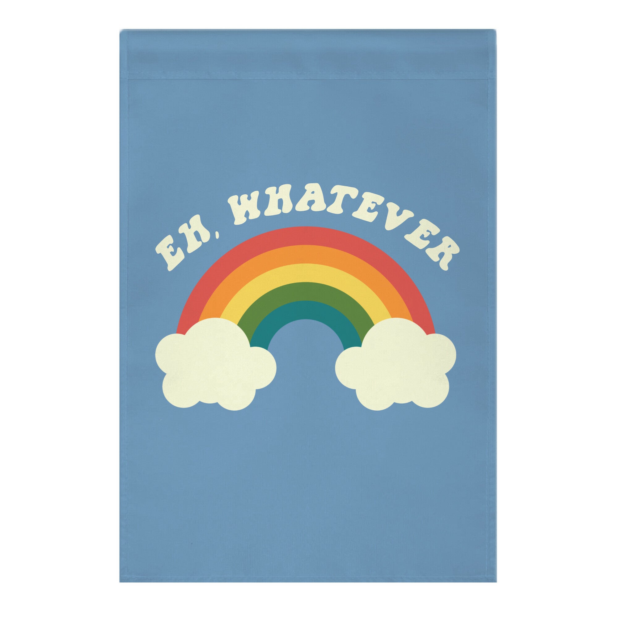 Eh, Whatever Garden Flag